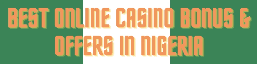 Best Online Casino Bonus & Offers in Nigeria